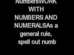 NumbersWORK WITH NUMBERS AND NUMERALSAs a general rule, spell out numb