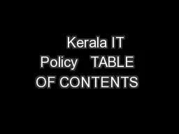     Kerala IT Policy   TABLE OF CONTENTS 