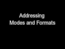 Addressing Modes and Formats