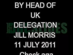 STATEMENT BY HEAD OF UK DELEGATION JILL MORRIS  11 JULY 2011 Check aga