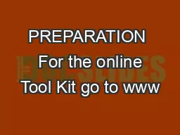PREPARATION  For the online Tool Kit go to www