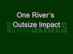 One River’s Outsize Impact