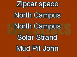 OMMU TER ONLY OMMU TER ONLY Zipcar space North Campus North Campus Solar Strand Mud Pit
