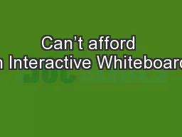 Can’t afford an Interactive Whiteboard?