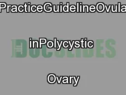 SOGCClinicalPracticeGuidelineOvulationInduction inPolycystic Ovary
...
