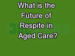What is the Future of Respite in Aged Care?