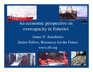 An economic perspective on overcapacity in fisheriesJames N. Sanchiric