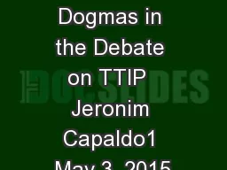 ree-Trade Dogmas in the Debate on TTIP  Jeronim Capaldo1 May 3, 2015
