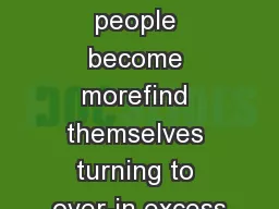 injury. As people become morefind themselves turning to over-in excess