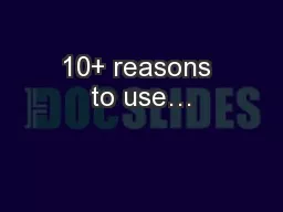 10+ reasons to use…