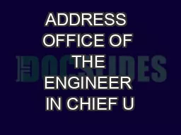 ADDRESS  OFFICE OF THE ENGINEER IN CHIEF U