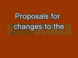 Proposals for changes to the