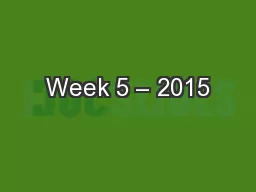 Week 5 – 2015