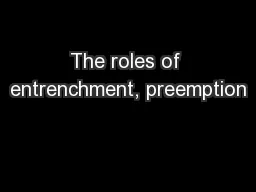 The roles of entrenchment, preemption