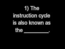 1) The instruction cycle is also known as the ________.