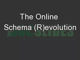 The Online Schema (R)evolution