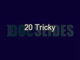 20 Tricky