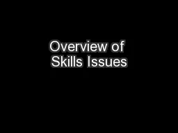 Overview of Skills Issues
