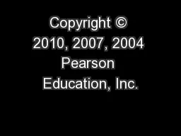 Copyright © 2010, 2007, 2004 Pearson Education, Inc.
