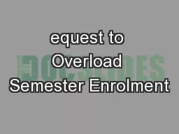 equest to Overload Semester Enrolment