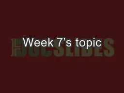Week 7’s topic