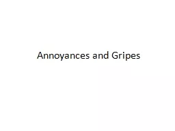 Annoyances and Gripes