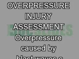 ON OVERPRESSURE INJURY ASSESSMENT Overpressure caused by blast waves c