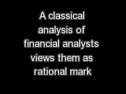 A classical analysis of financial analysts views them as rational mark