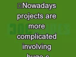 Abstract –Nowadays projects are more complicated involving huge c