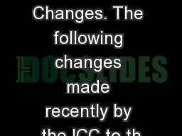 ICC Rule Changes. The following changes made recently by the ICC to th