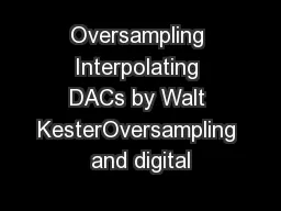 Oversampling Interpolating DACs by Walt KesterOversampling and digital