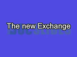 The new Exchange