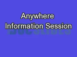 Anywhere Information Session