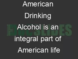 Myths About American Drinking Alcohol is an integral part of American life