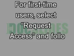 For first-time users, select “Request Access” and follo