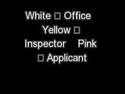 White – Office   Yellow – Inspector    Pink – Applicant