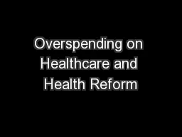 Overspending on Healthcare and Health Reform