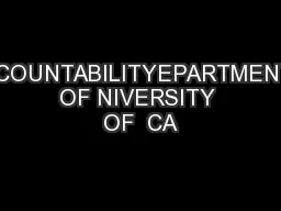 CCOUNTABILITYEPARTMENT OF NIVERSITY OF  CA