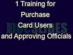 1 Training for Purchase Card Users and Approving Officials