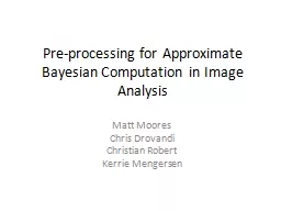 Pre-processing for Approximate Bayesian Computation in Imag