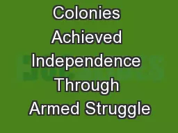 Colonies Achieved Independence Through Armed Struggle