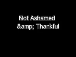 Not Ashamed & Thankful