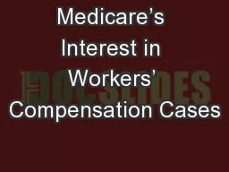 Medicare’s Interest in Workers’ Compensation Cases