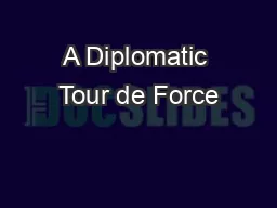 A Diplomatic Tour de Force