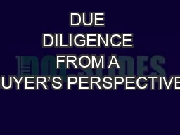 DUE DILIGENCE FROM A BUYER’S PERSPECTIVE: