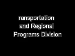 ransportation and Regional Programs Division