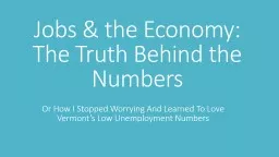 Jobs & the Economy: The Truth Behind the Numbers