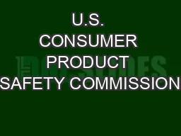 U.S. CONSUMER PRODUCT SAFETY COMMISSION