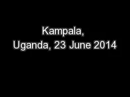 Kampala, Uganda, 23 June 2014