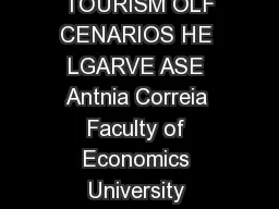  TOURISM OLF CENARIOS HE LGARVE ASE Antnia Correia Faculty of Economics University 
